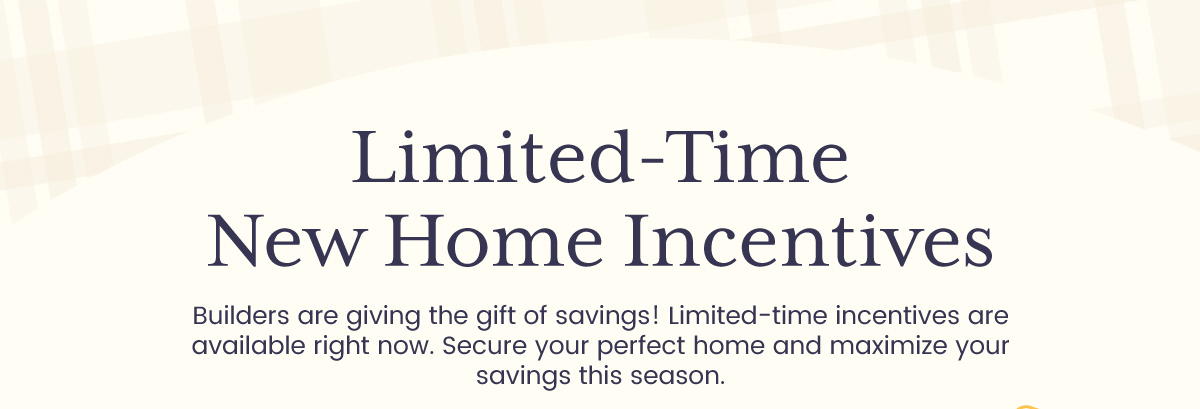 Limited Time New Hme Incentives